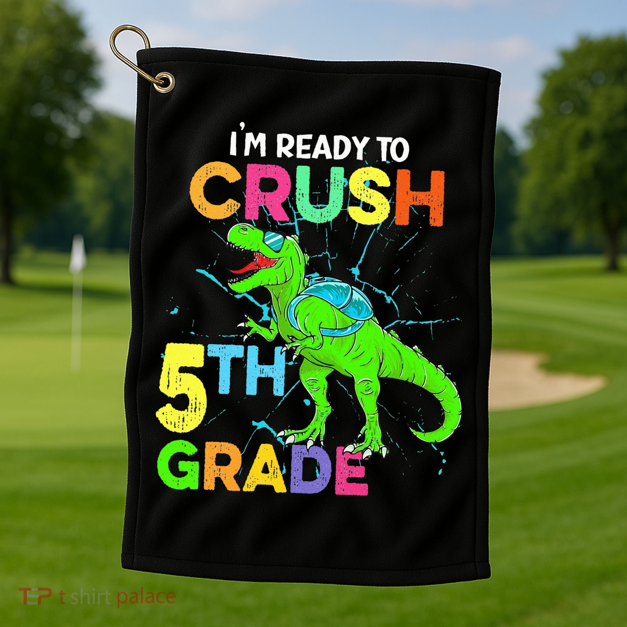 I'm Ready To Crush 5th Grade Dinosaur Back To School Golf Towel