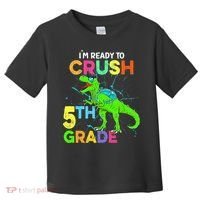 I'm Ready To Crush 5th Grade Dinosaur Back To School Toddler T-Shirt thumb 0