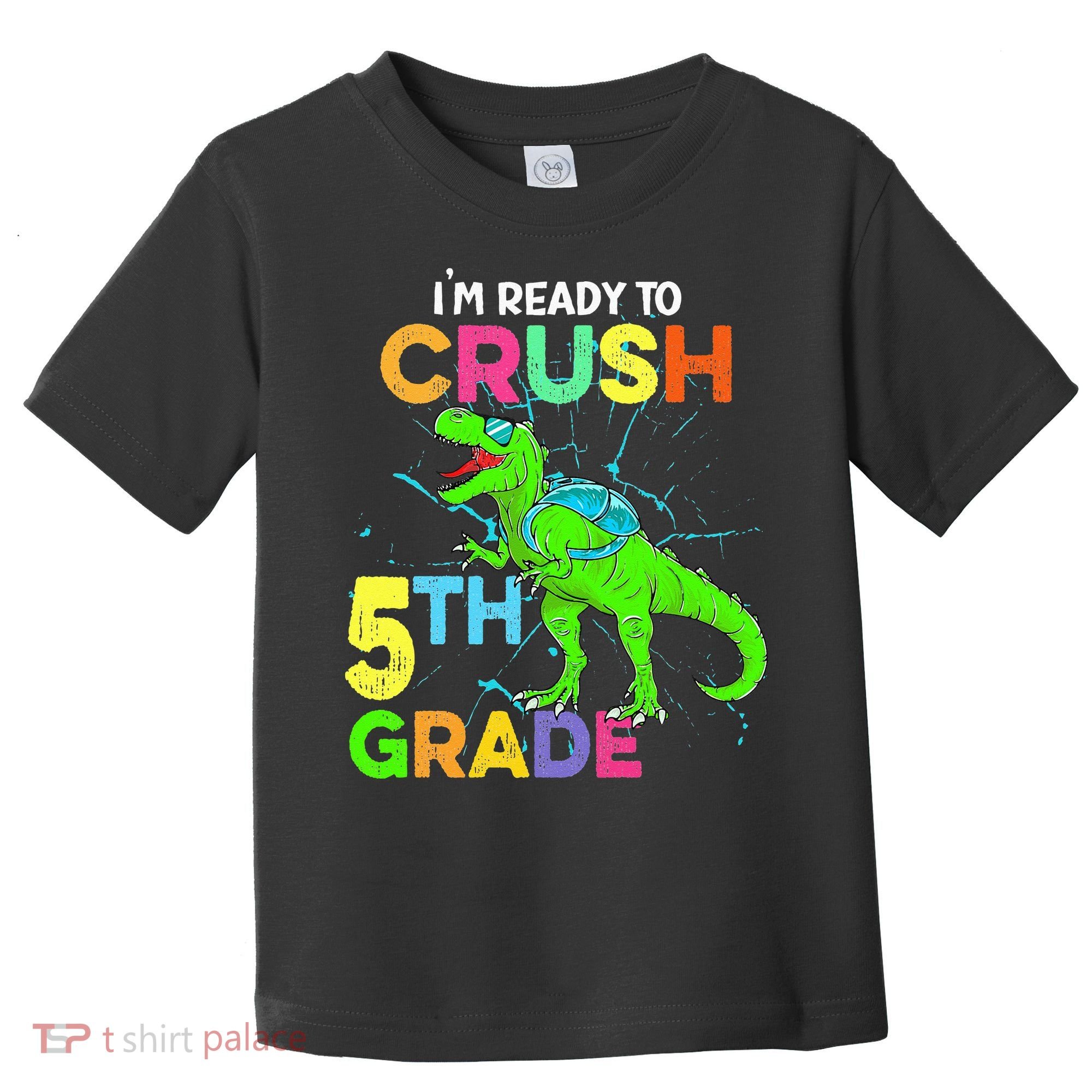 I'm Ready To Crush 5th Grade Dinosaur Back To School Toddler T-Shirt