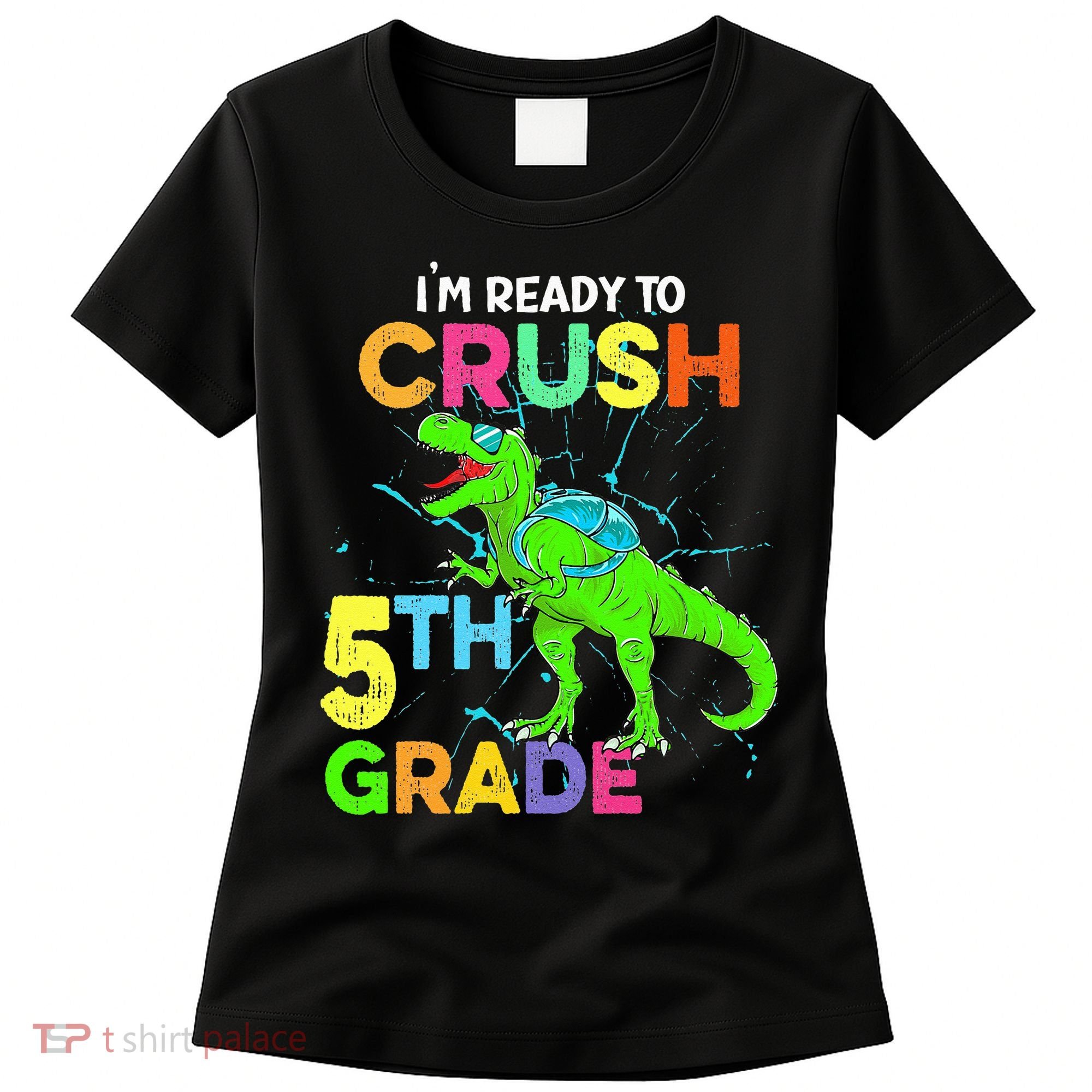 I'm Ready To Crush 5th Grade Dinosaur Back To School Women's T-Shirt