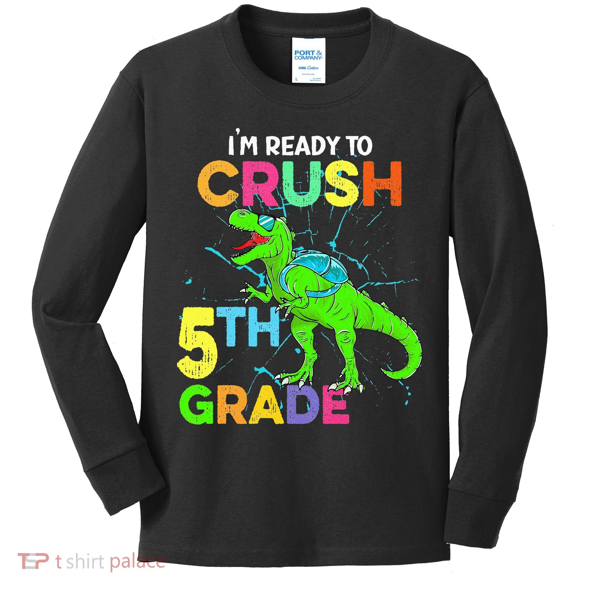 I'm Ready To Crush 5th Grade Dinosaur Back To School Kids Long Sleeve Shirt