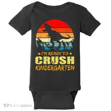 I'm Ready To Crush Kindergarten TRex Dinosaur Back To School Baby Bodysuit