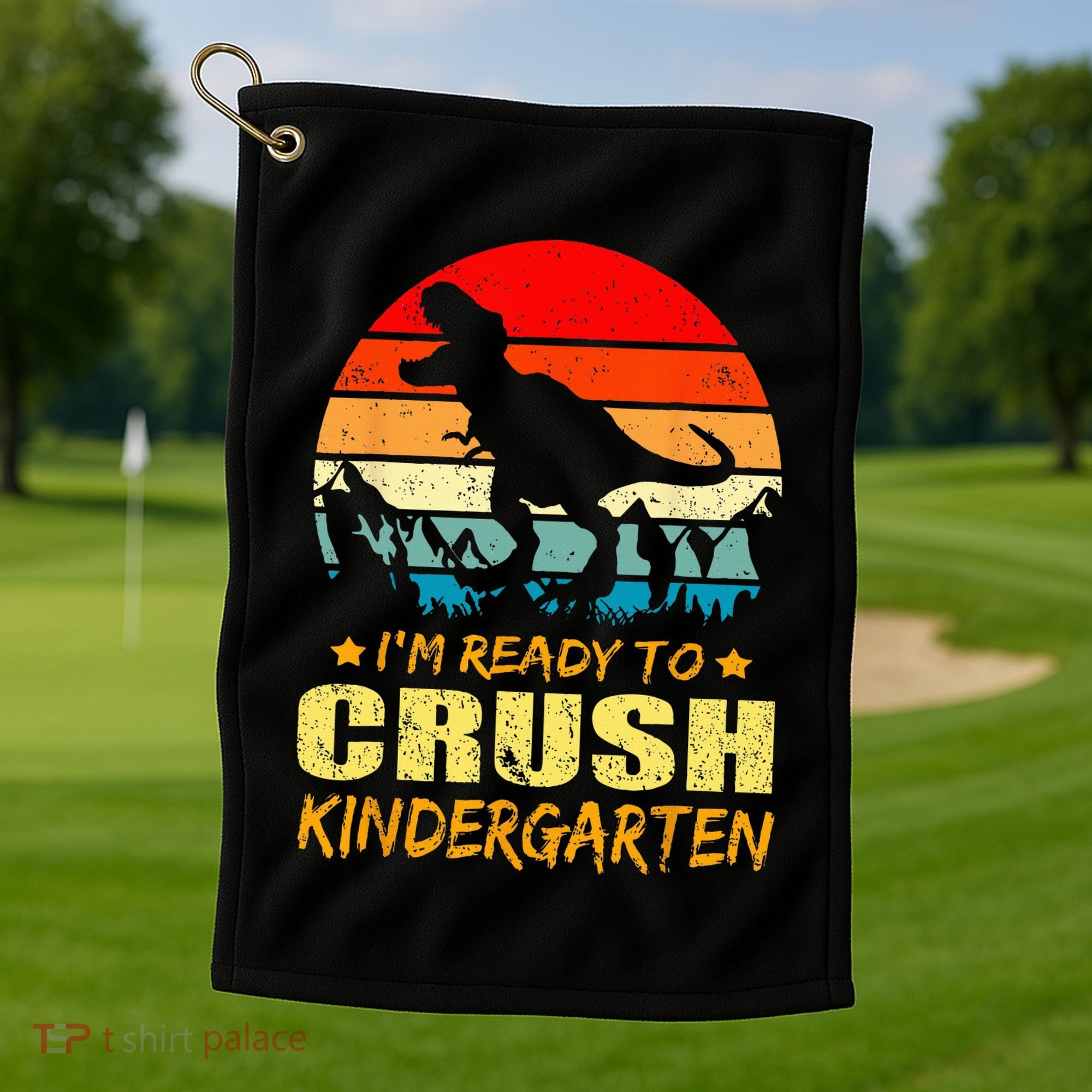 I'm Ready To Crush Kindergarten TRex Dinosaur Back To School Golf Towel