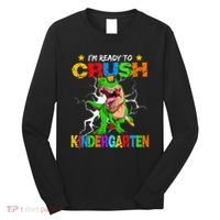 I'm Ready To Crush Kindergarten Dinosaur Back To School Long Sleeve Shirt thumb 0