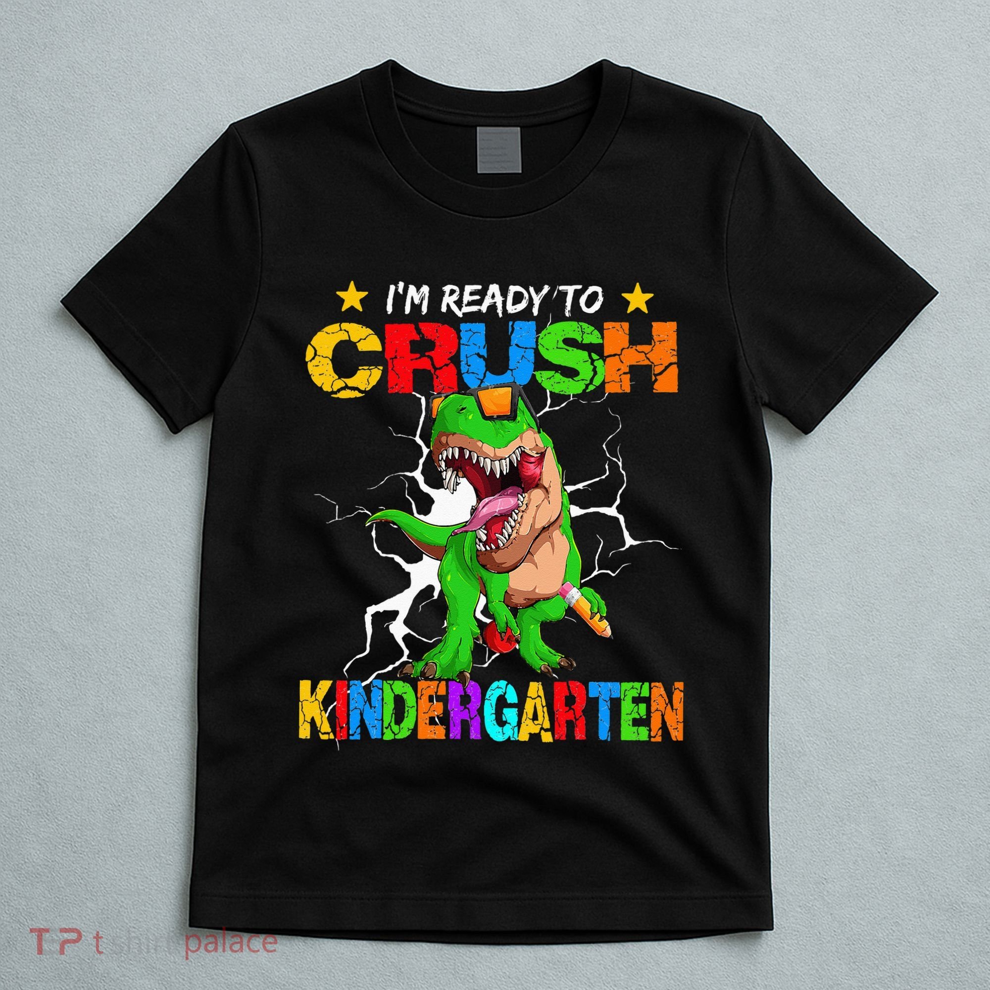 I'm Ready To Crush Kindergarten Dinosaur Back To School T-Shirt