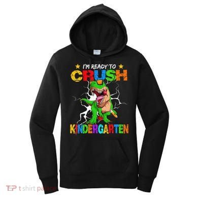 I'm Ready To Crush Kindergarten Dinosaur Back To School Women's Hoodie