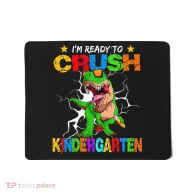 I'm Ready To Crush Kindergarten Dinosaur Back To School Mousepad
