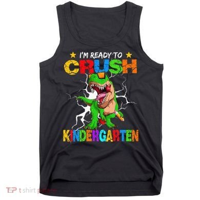 I'm Ready To Crush Kindergarten Dinosaur Back To School Tank Top