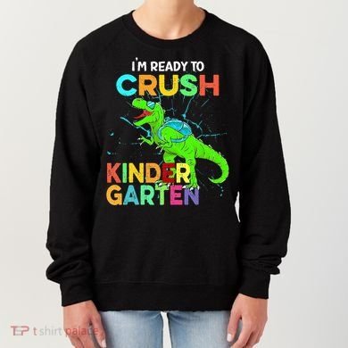 I'm Ready To Crush Kindergarten Dinosaur Back To School Women's Sweatshirt