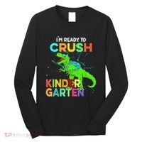 I'm Ready To Crush Kindergarten Dinosaur Back To School Long Sleeve Shirt thumb 0
