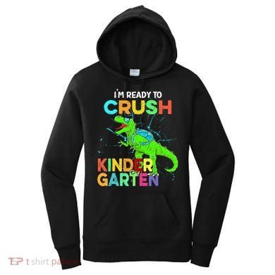 I'm Ready To Crush Kindergarten Dinosaur Back To School Women's Hoodie