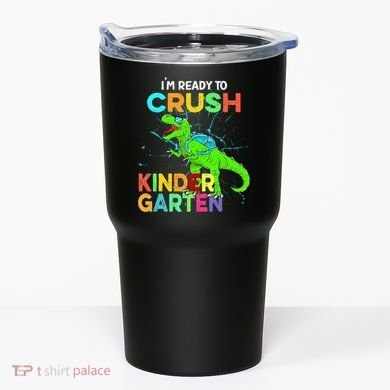 I'm Ready To Crush Kindergarten Dinosaur Back To School Tumbler