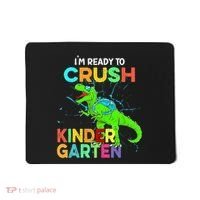I'm Ready To Crush Kindergarten Dinosaur Back To School Mousepad thumb 0