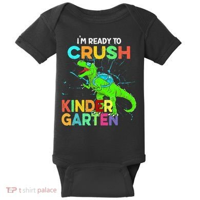 I'm Ready To Crush Kindergarten Dinosaur Back To School Baby Bodysuit
