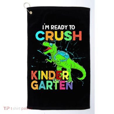 I'm Ready To Crush Kindergarten Dinosaur Back To School Golf Towel