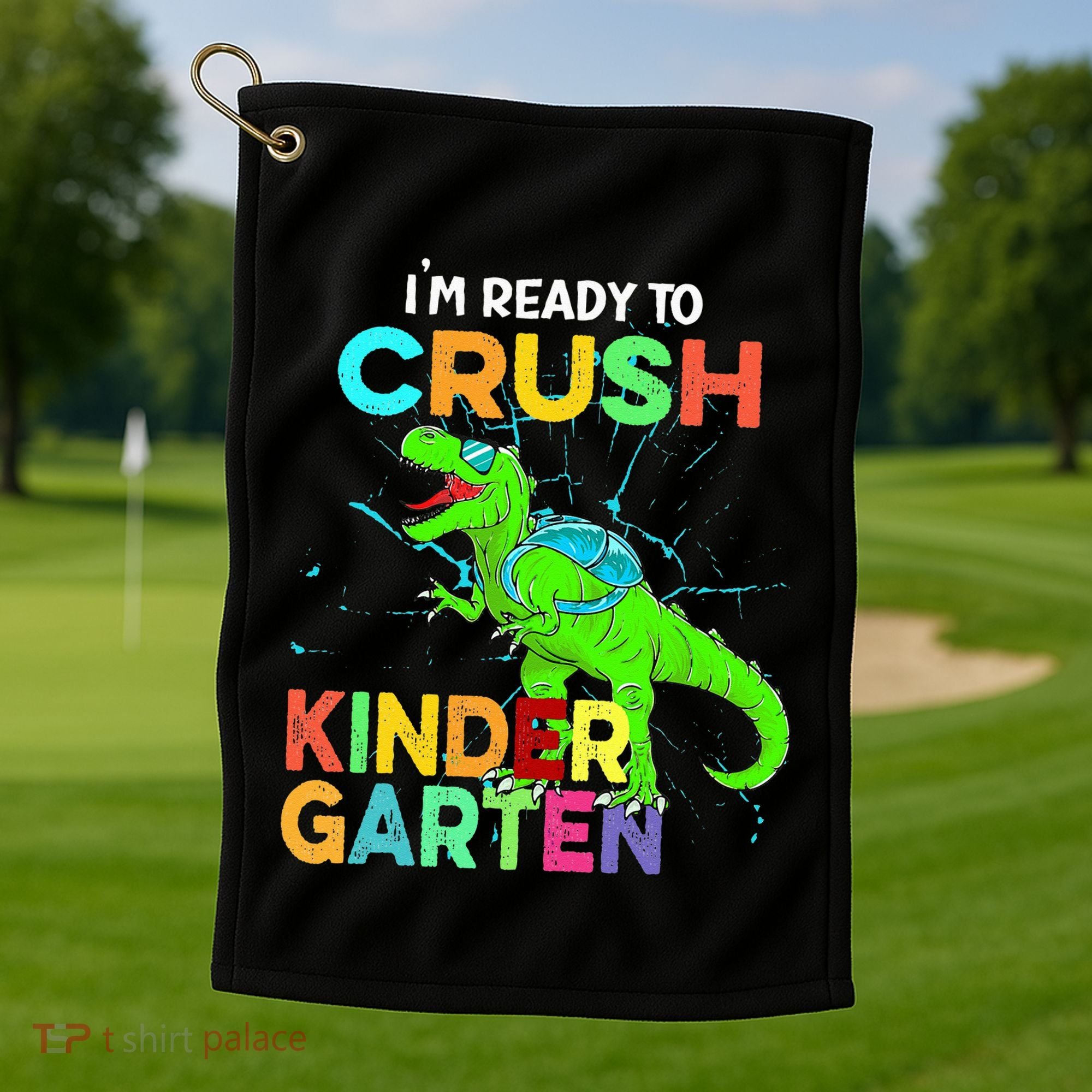 I'm Ready To Crush Kindergarten Dinosaur Back To School Golf Towel