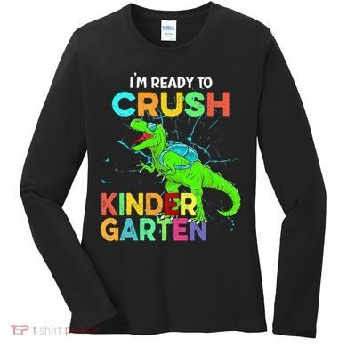 I'm Ready To Crush Kindergarten Dinosaur Back To School Women's Long Sleeve Shirt
