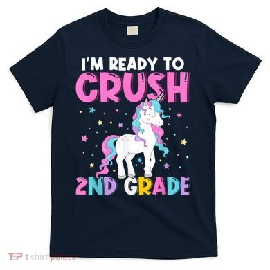 Im Ready To Crush Second Grade Cute Unicorn Back To School T-Shirt