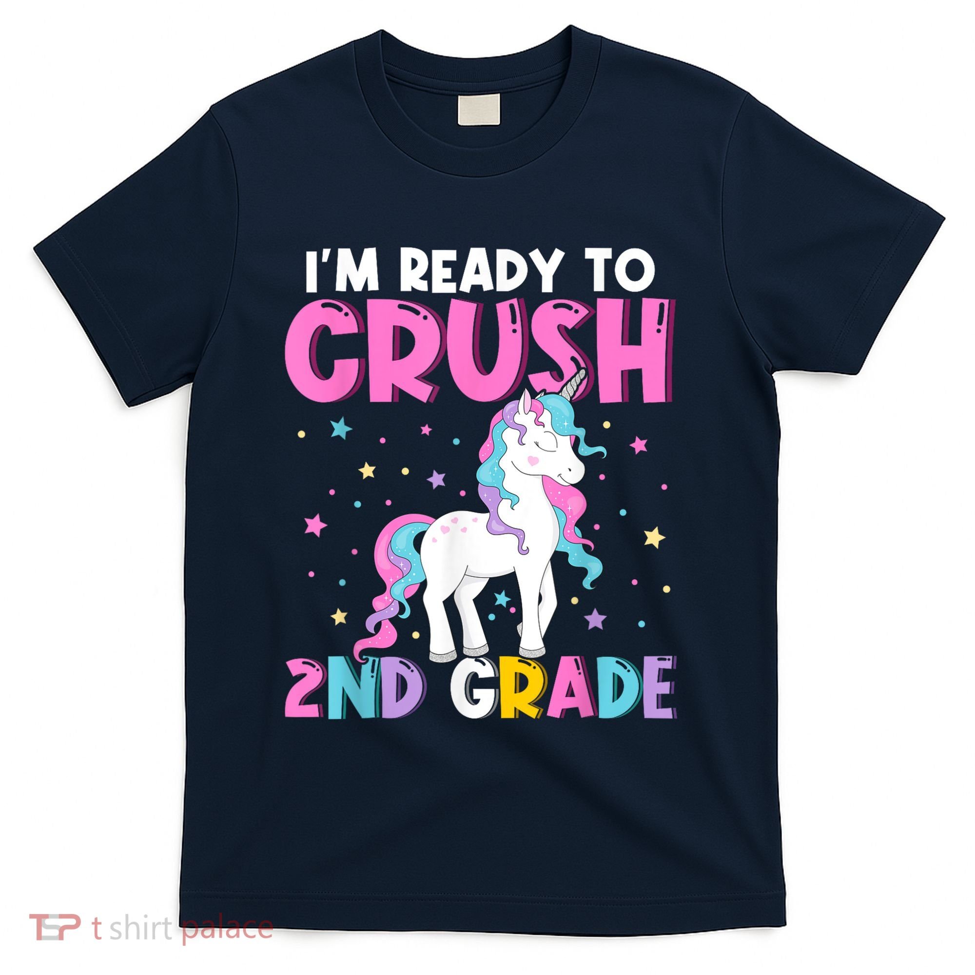 Im Ready To Crush Second Grade Cute Unicorn Back To School T-Shirt