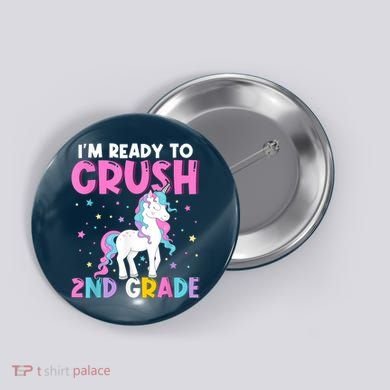 Im Ready To Crush Second Grade Cute Unicorn Back To School Button
