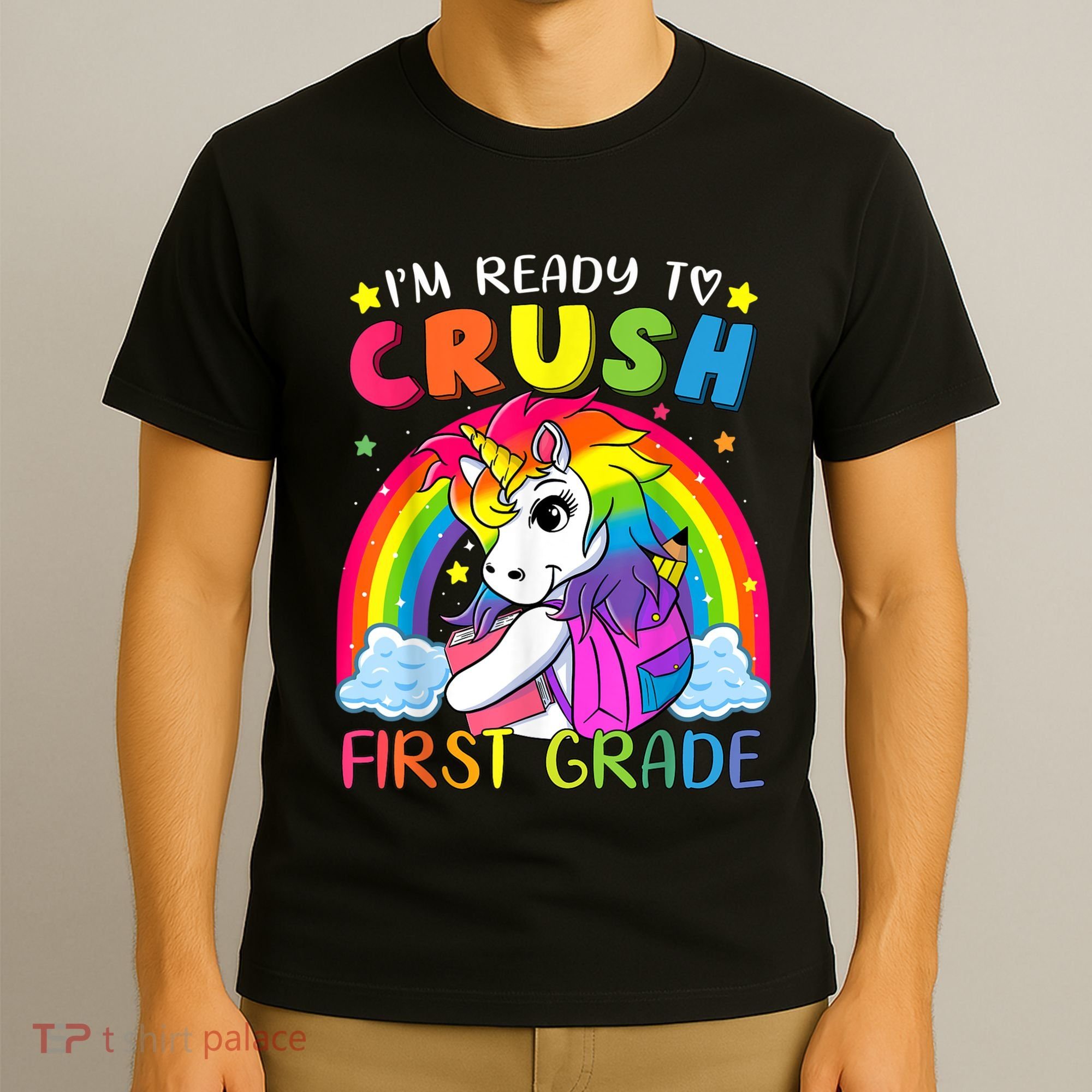 Im Ready To Crush First Grade Funny Cute Unicorn Rainbow T-Shirt