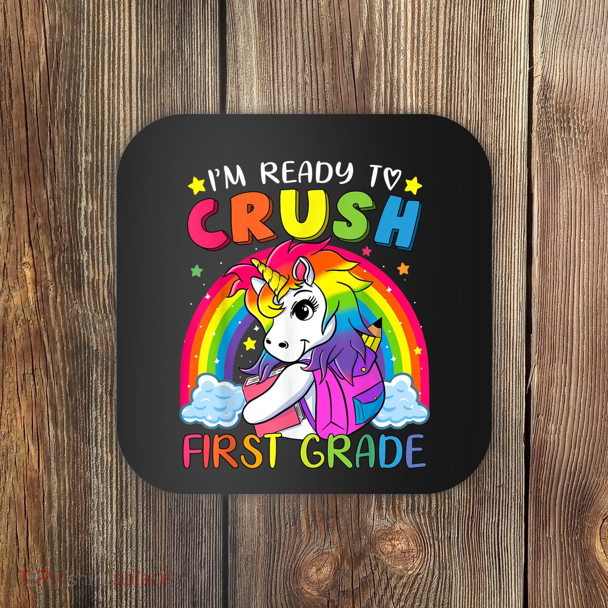 Im Ready To Crush First Grade Funny Cute Unicorn Rainbow Coaster
