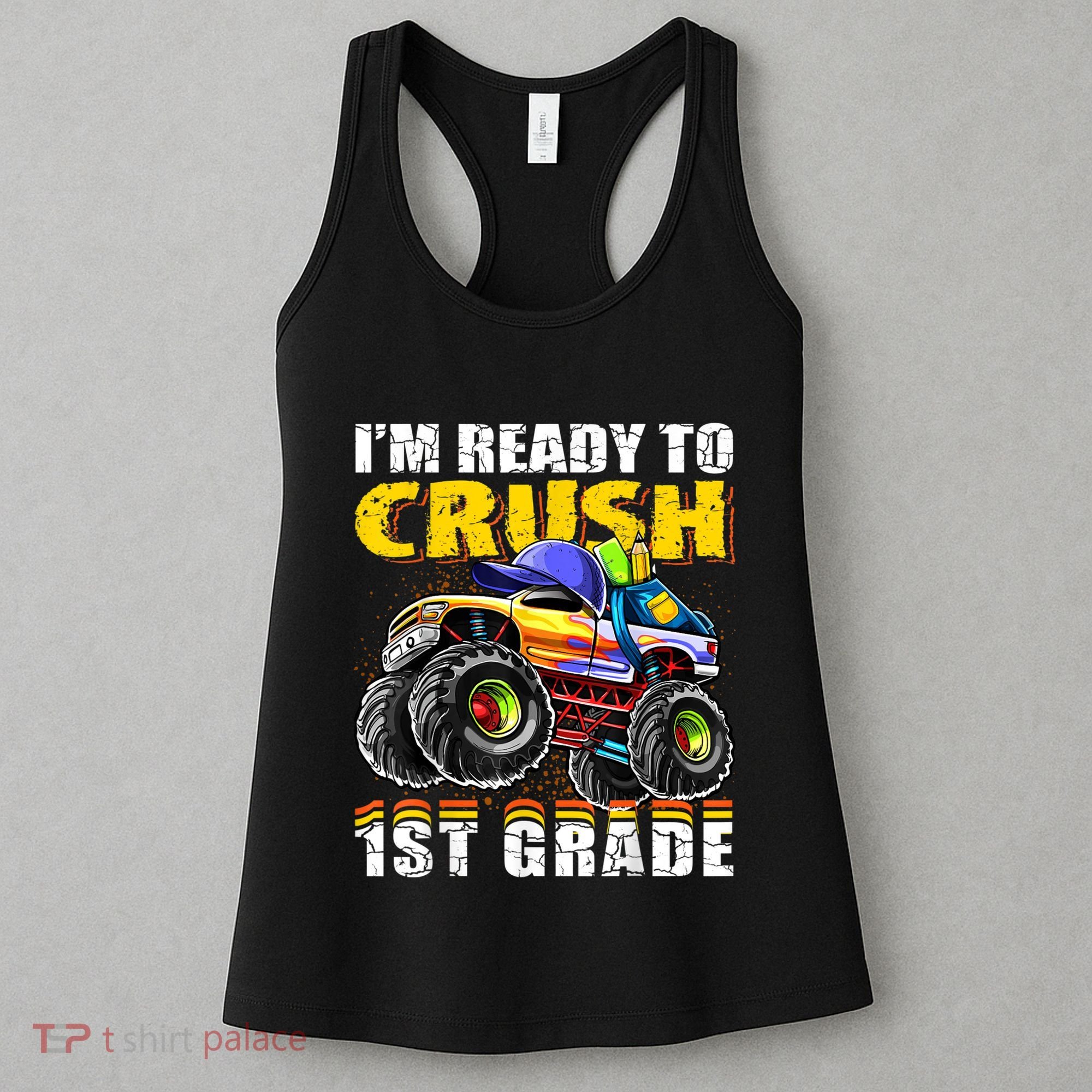 Im Ready To Crush 1st Grade Monster Truck Backpack Back To School Women's Tank Top