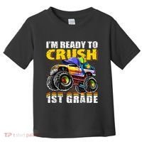 Im Ready To Crush 1st Grade Monster Truck Backpack Back To School Toddler T-Shirt thumb 0