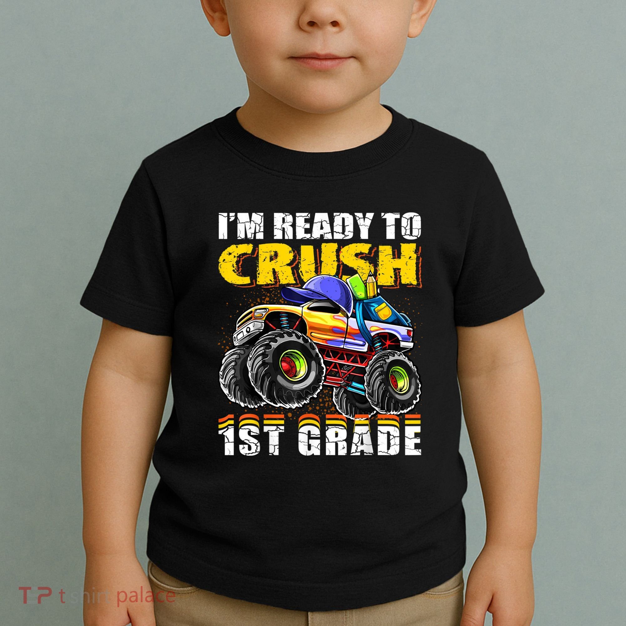 Im Ready To Crush 1st Grade Monster Truck Backpack Back To School Toddler T-Shirt