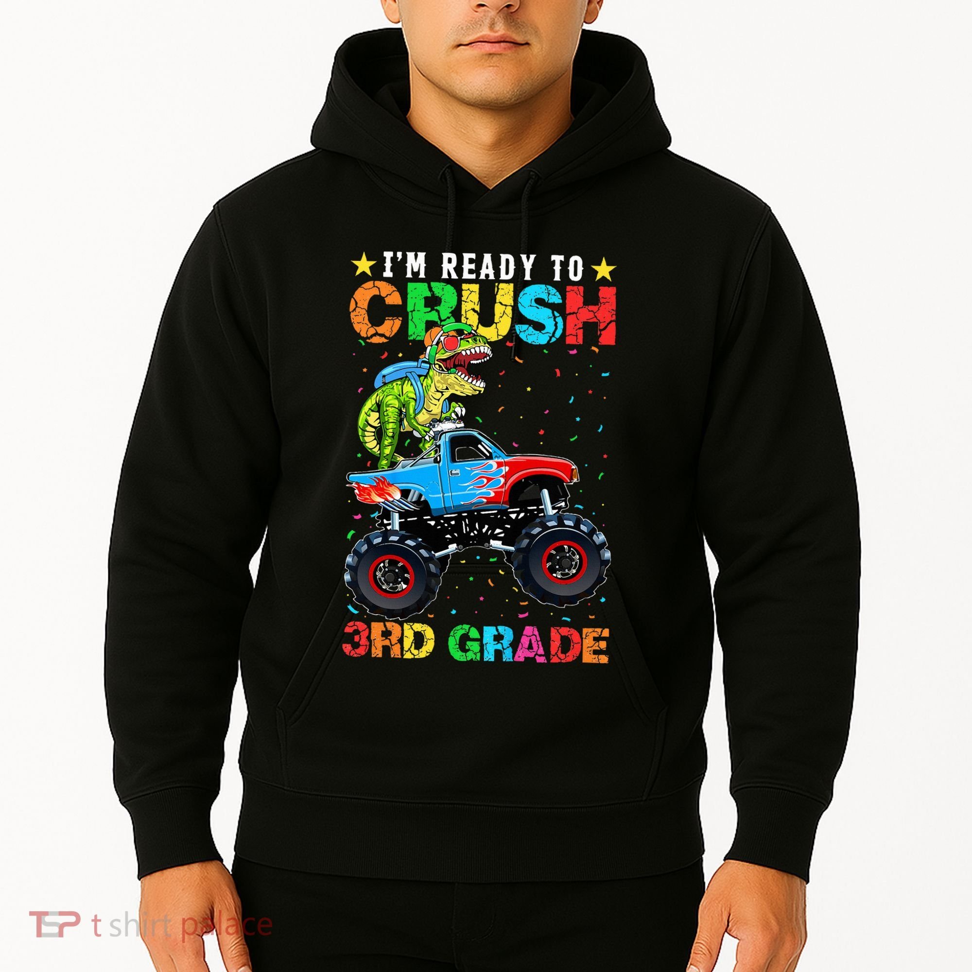 Im Ready To Crush 3rd Grade Monster Truck Dinosaur Hoodie