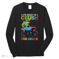 Im Ready To Crush 3rd Grade Monster Truck Dinosaur Long Sleeve Shirt thumb 0