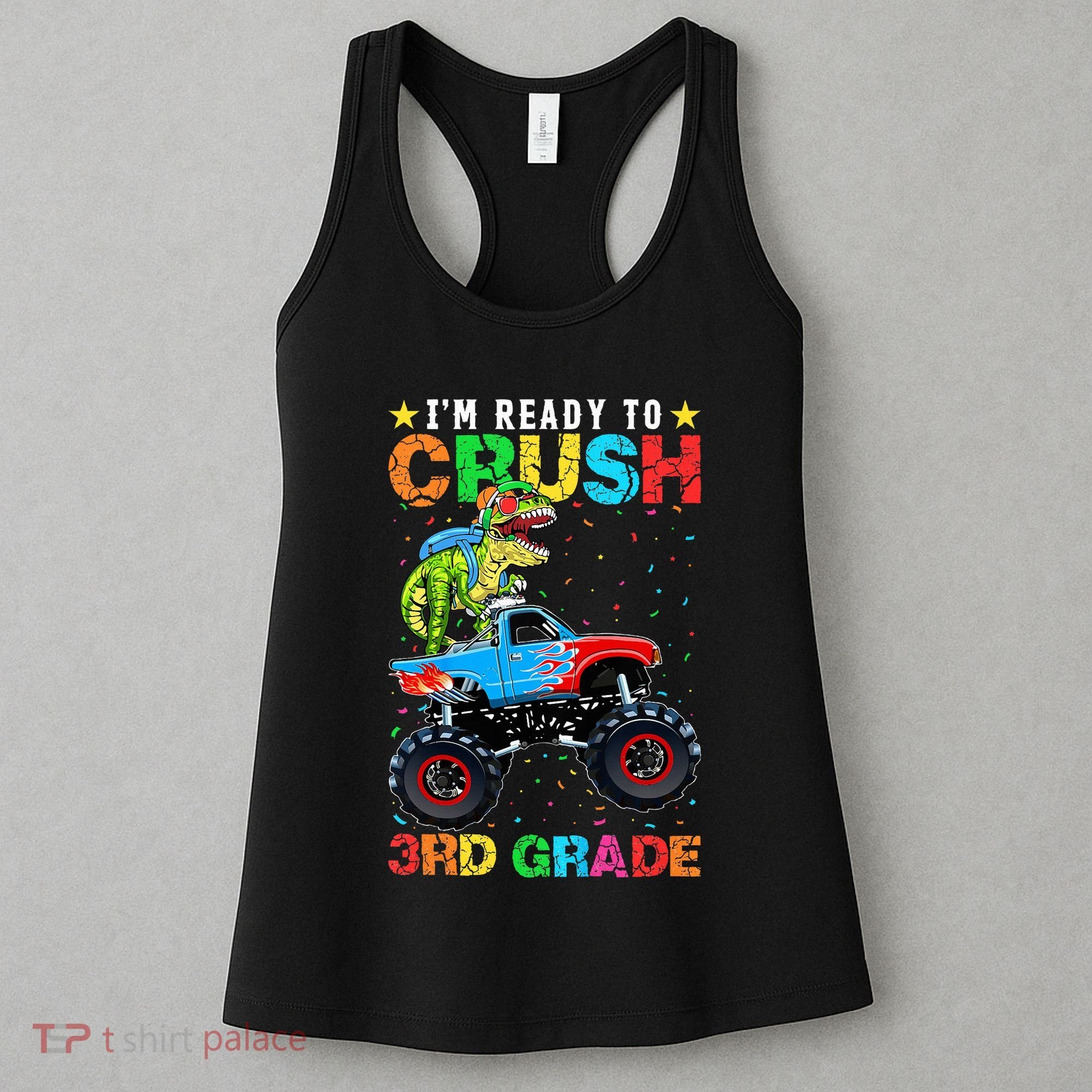 Im Ready To Crush 3rd Grade Monster Truck Dinosaur Women's Tank Top