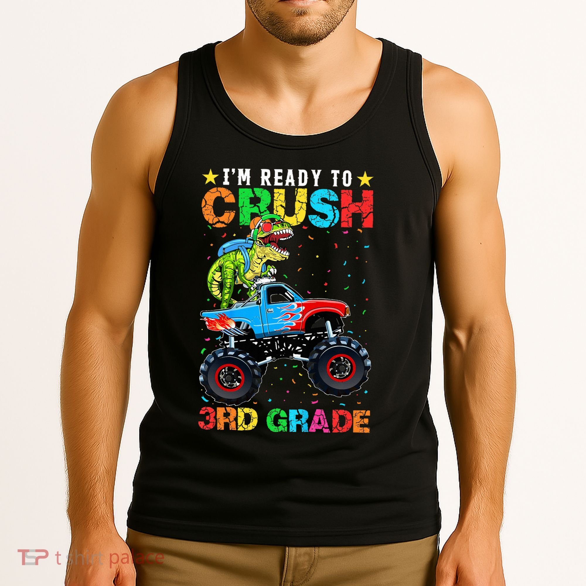 Im Ready To Crush 3rd Grade Monster Truck Dinosaur Tank Top