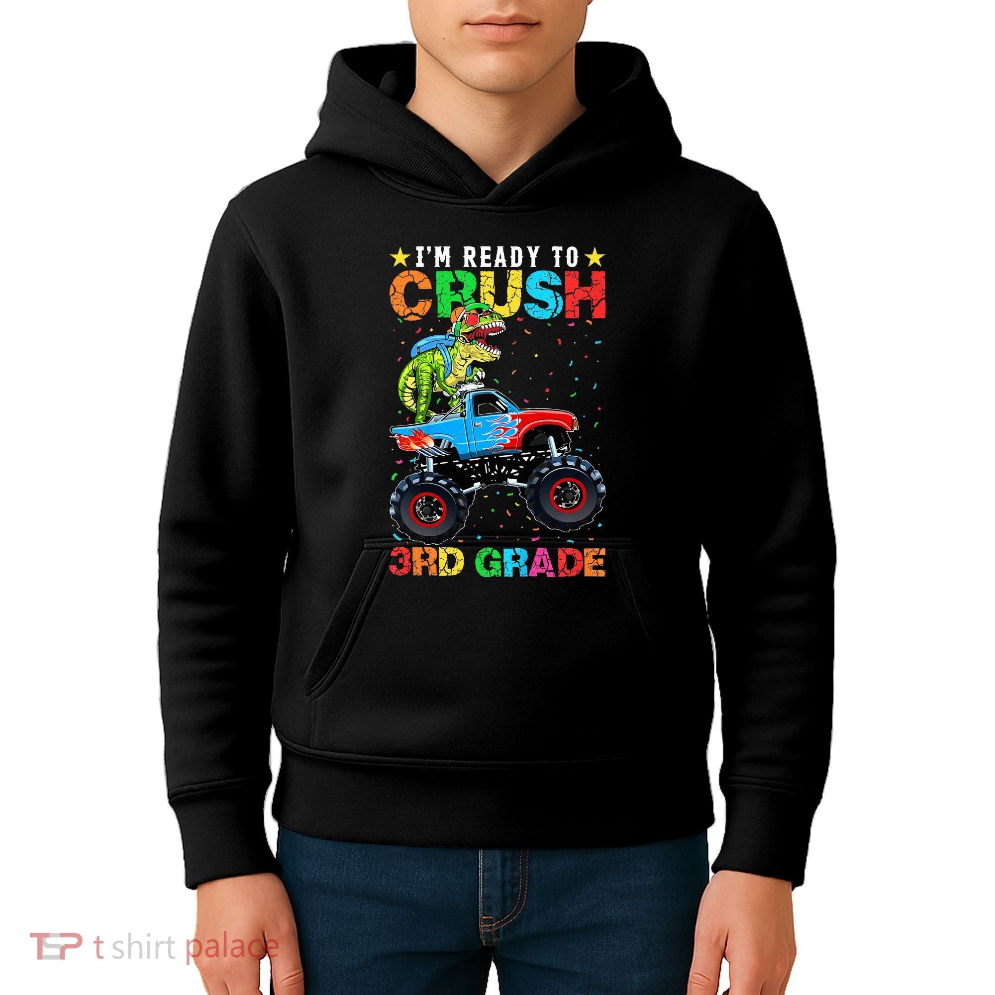 Im Ready To Crush 3rd Grade Monster Truck Dinosaur Kids Hoodie
