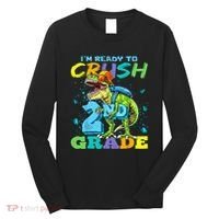 Im Ready To Crush 2nd Grade T Rex Dinosaur Back To School Long Sleeve Shirt thumb 0