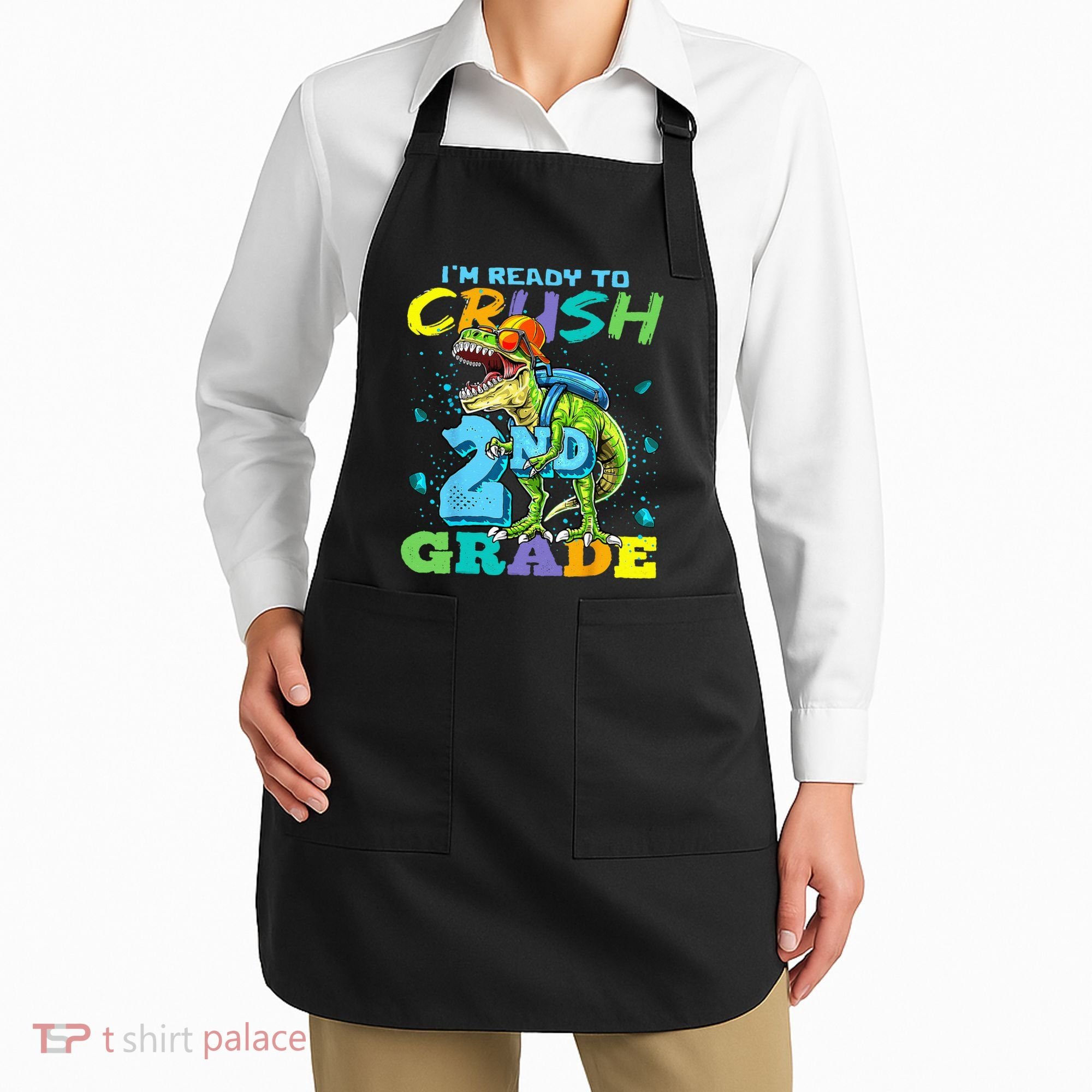 Im Ready To Crush 2nd Grade T Rex Dinosaur Back To School Apron