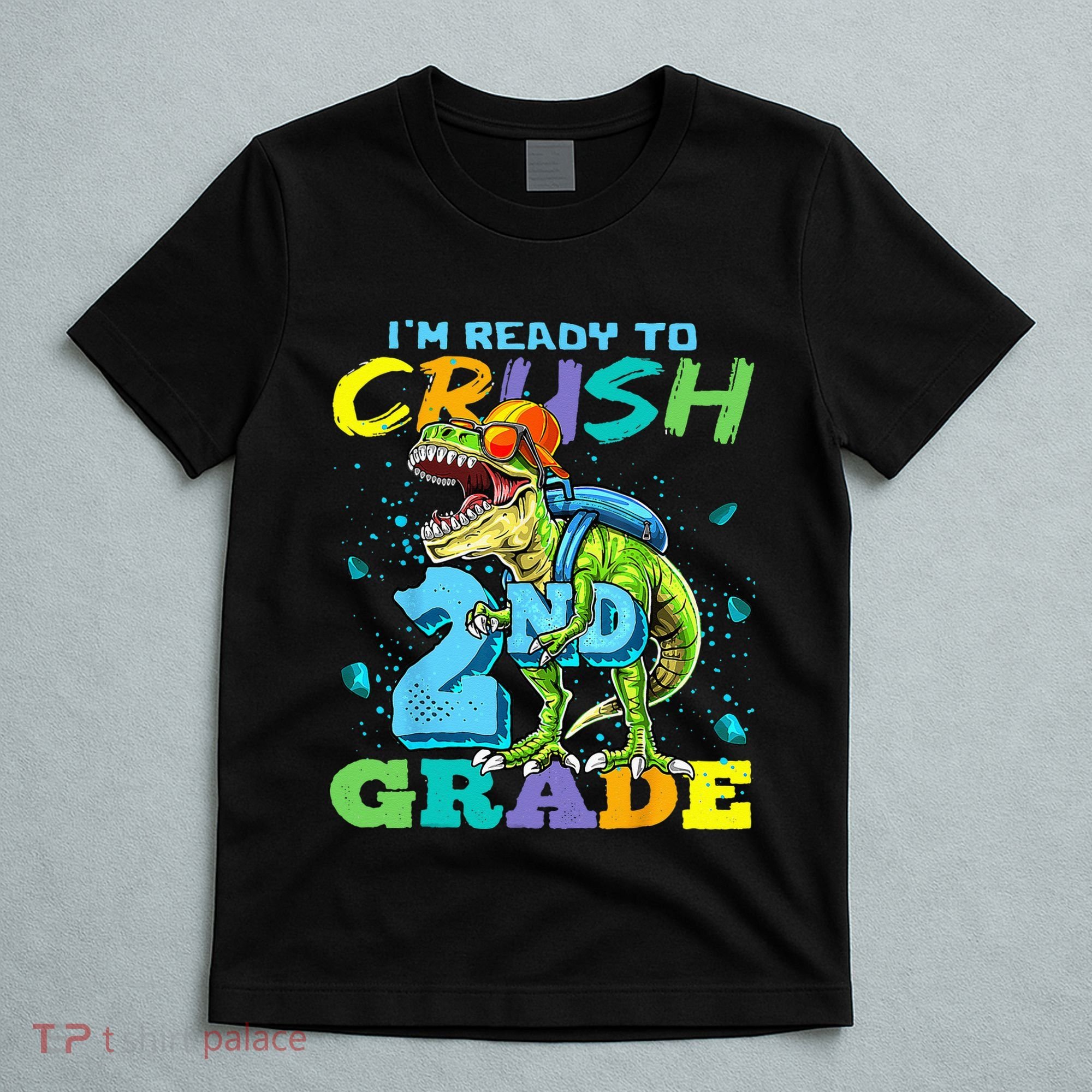 Im Ready To Crush 2nd Grade T Rex Dinosaur Back To School T-Shirt