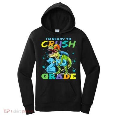 Im Ready To Crush 2nd Grade T Rex Dinosaur Back To School Women's Hoodie