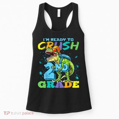 Im Ready To Crush 2nd Grade T Rex Dinosaur Back To School Women's Tank Top