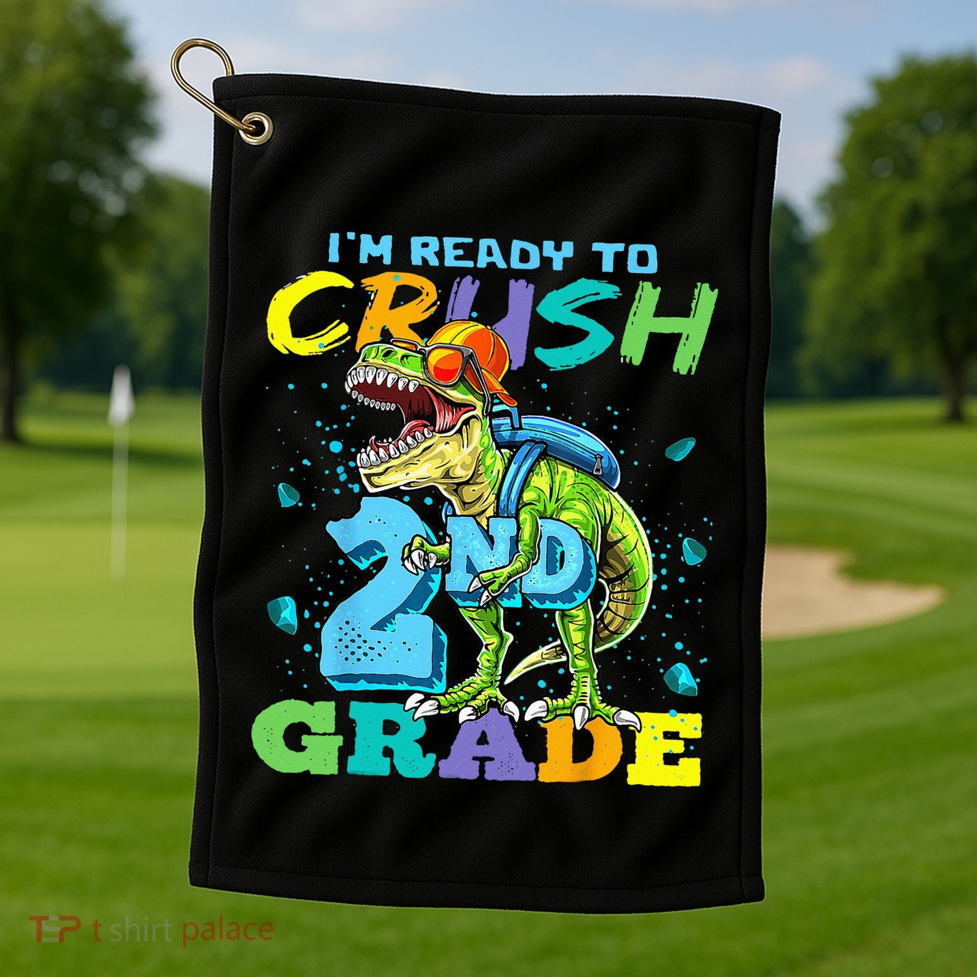 Im Ready To Crush 2nd Grade T Rex Dinosaur Back To School Golf Towel
