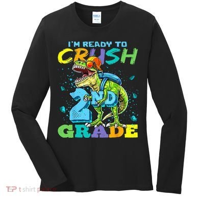 Im Ready To Crush 2nd Grade T Rex Dinosaur Back To School Women's Long Sleeve Shirt