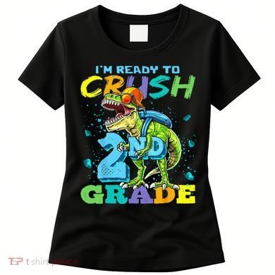 Im Ready To Crush 2nd Grade T Rex Dinosaur Back To School Women's T-Shirt