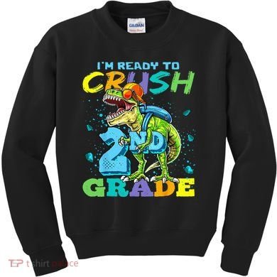 Im Ready To Crush 2nd Grade T Rex Dinosaur Back To School Kids Sweatshirt