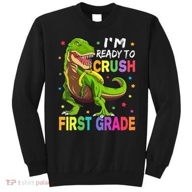 I'm Ready To Crush 1st Grade Dinosaur Back To School Sweatshirt