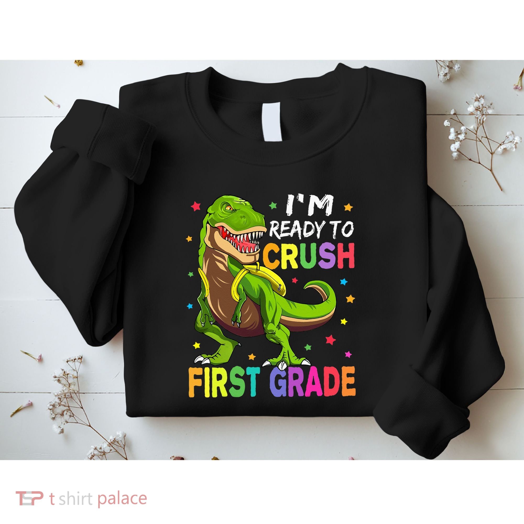 I'm Ready To Crush 1st Grade Dinosaur Back To School Sweatshirt