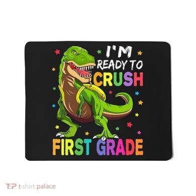 I'm Ready To Crush 1st Grade Dinosaur Back To School Mousepad