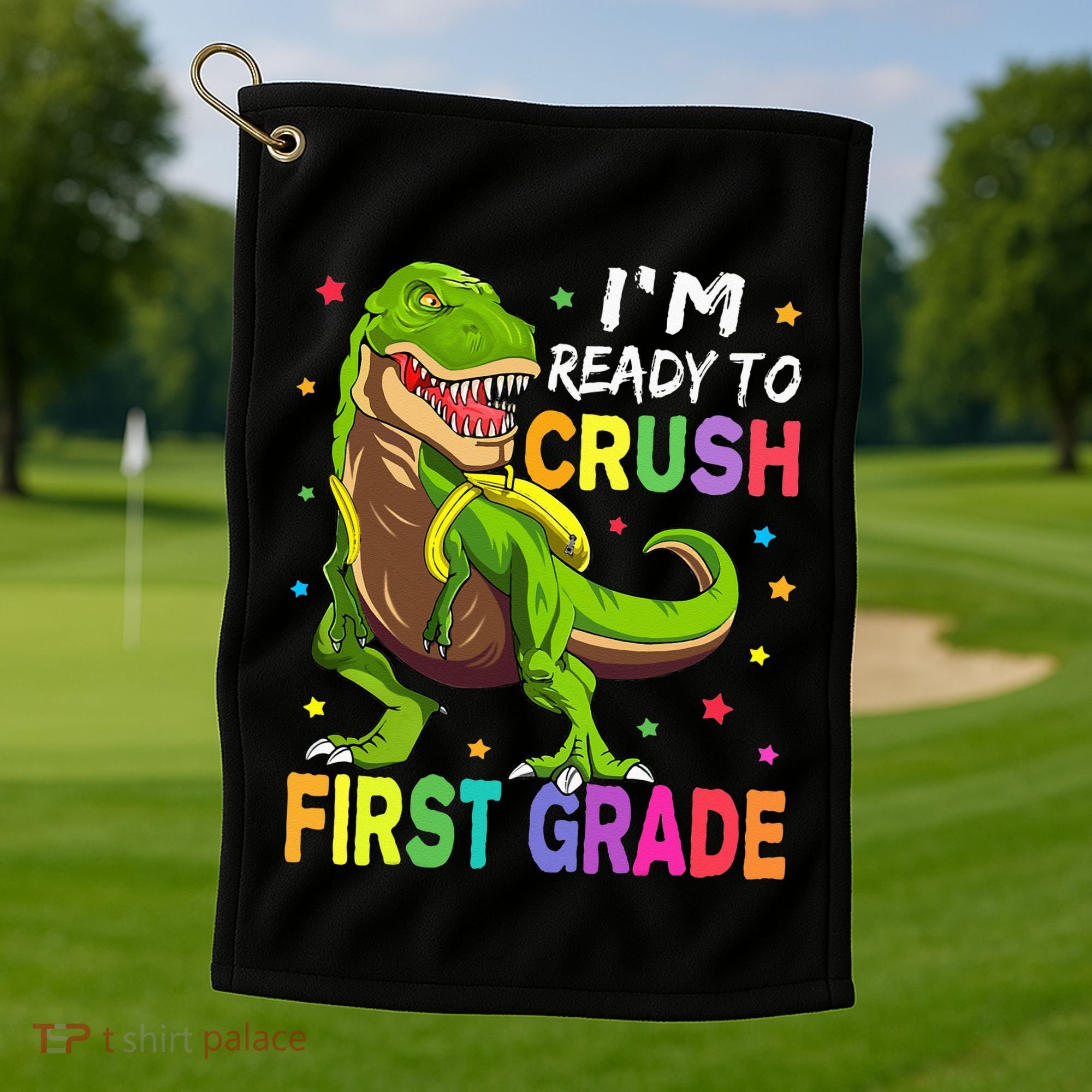 I'm Ready To Crush 1st Grade Dinosaur Back To School Golf Towel