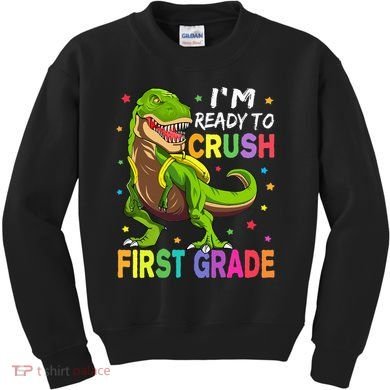 I'm Ready To Crush 1st Grade Dinosaur Back To School Kids Sweatshirt