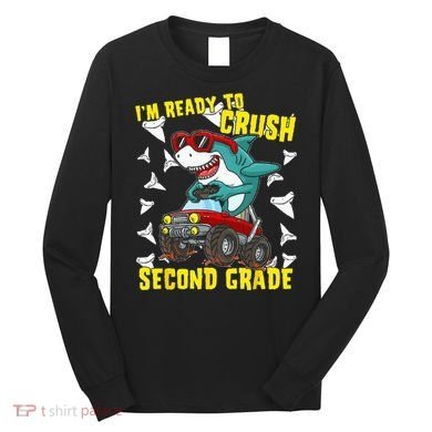 Im Ready To Crush Second Grade Shark Back To School Long Sleeve Shirt