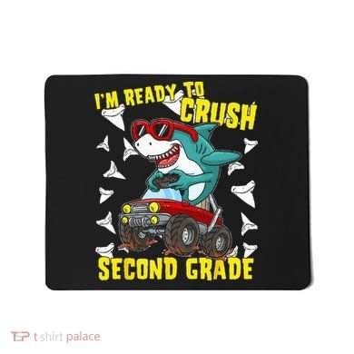 Im Ready To Crush Second Grade Shark Back To School Mousepad